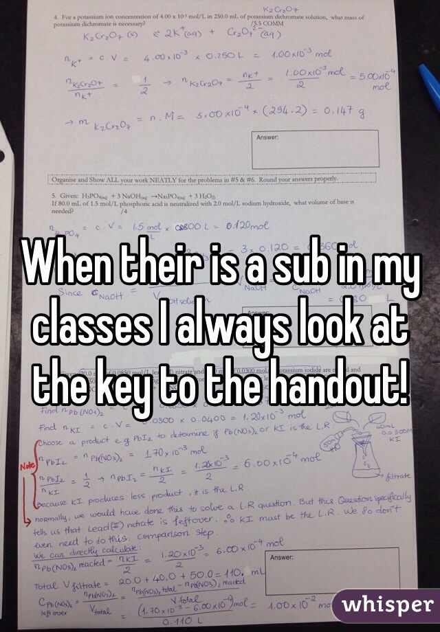 When their is a sub in my classes I always look at the key to the handout!