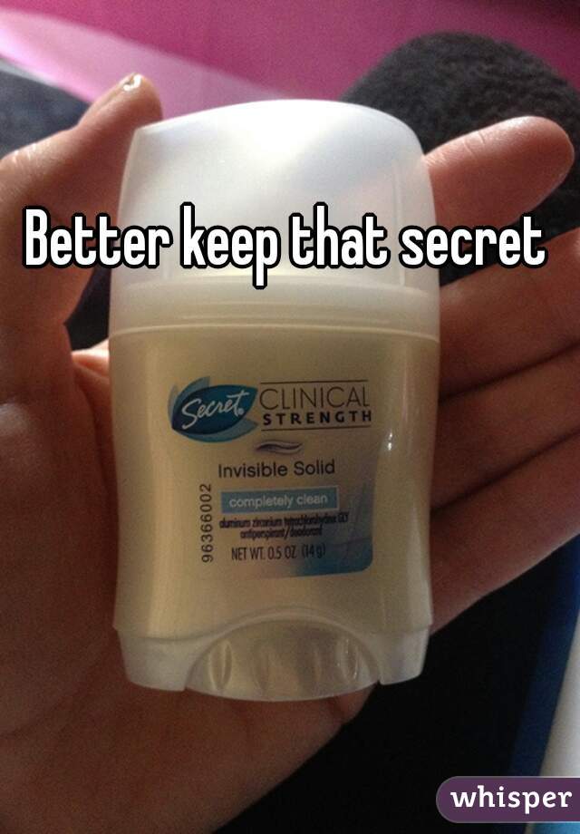 Better keep that secret