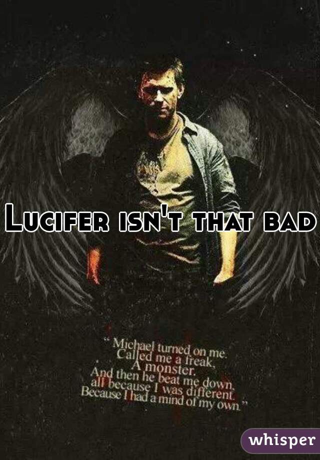 Lucifer isn't that bad