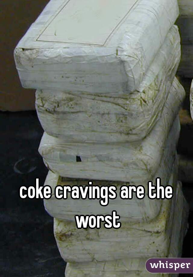 coke cravings are the worst