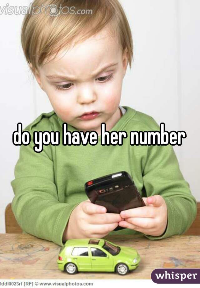 do you have her number