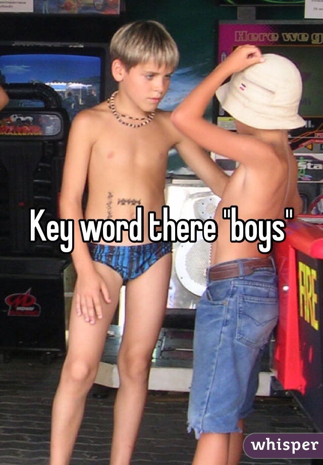 Key word there "boys"