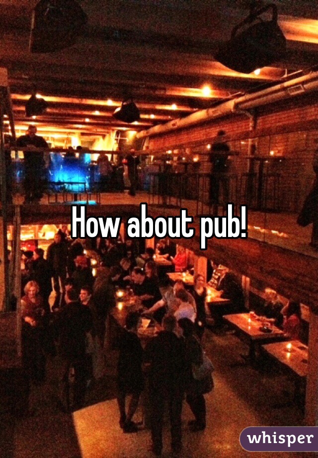 How about pub! 
