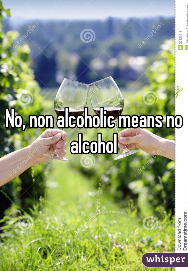 No, non alcoholic means no alcohol