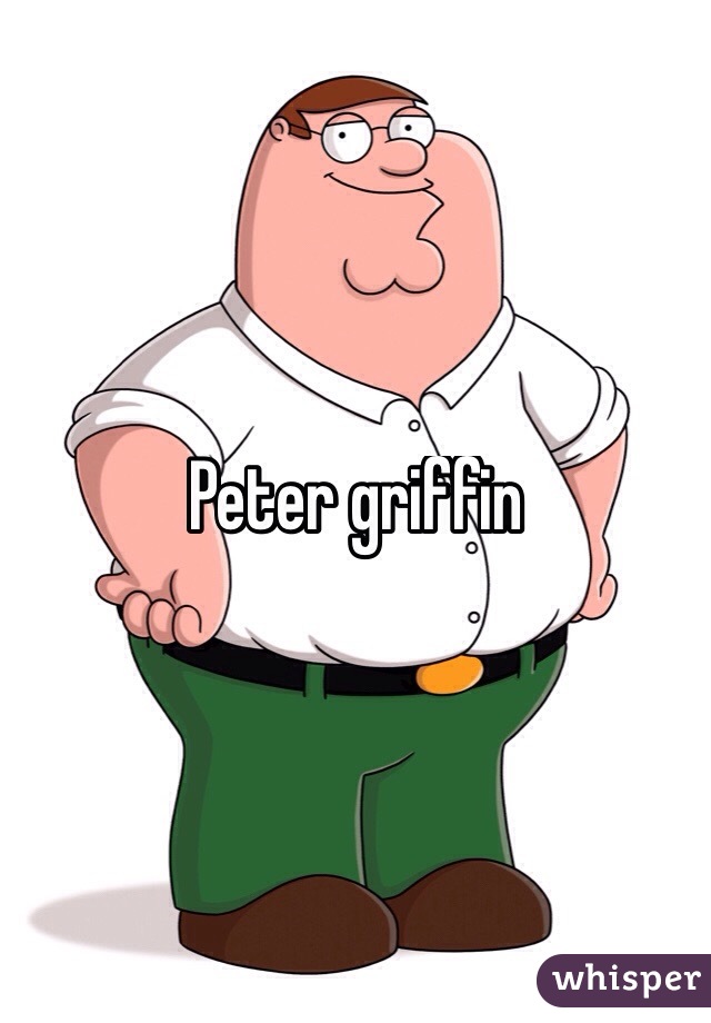 Peter griffin
