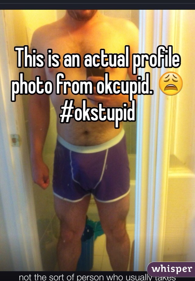 This is an actual profile photo from okcupid. 😩 #okstupid