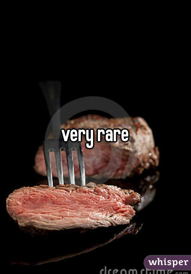 very rare