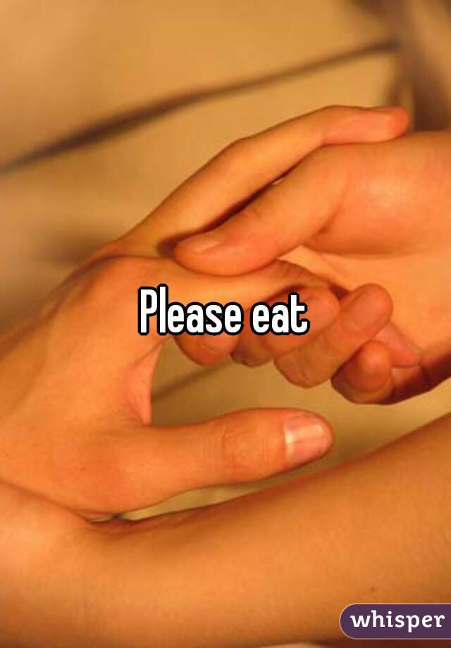 Please eat