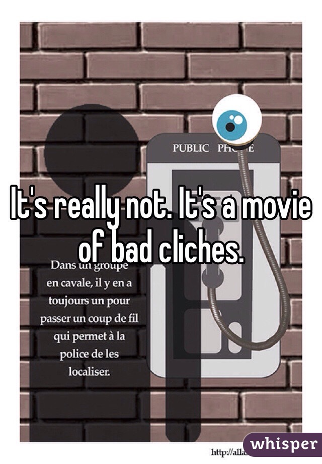 It's really not. It's a movie of bad cliches. 