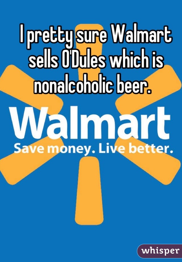 I pretty sure Walmart sells O'Dules which is nonalcoholic beer.  