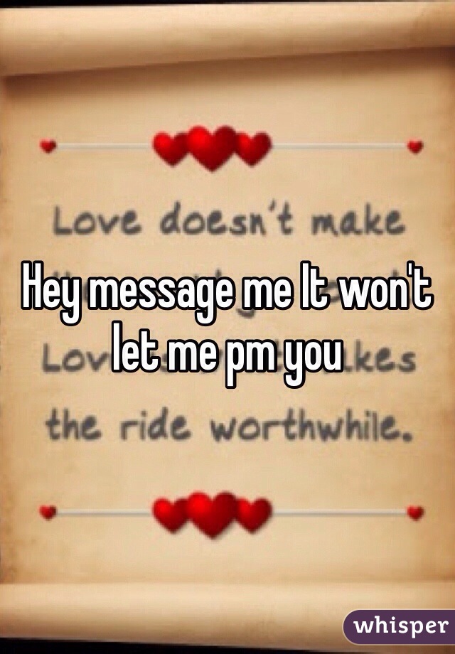 Hey message me It won't let me pm you