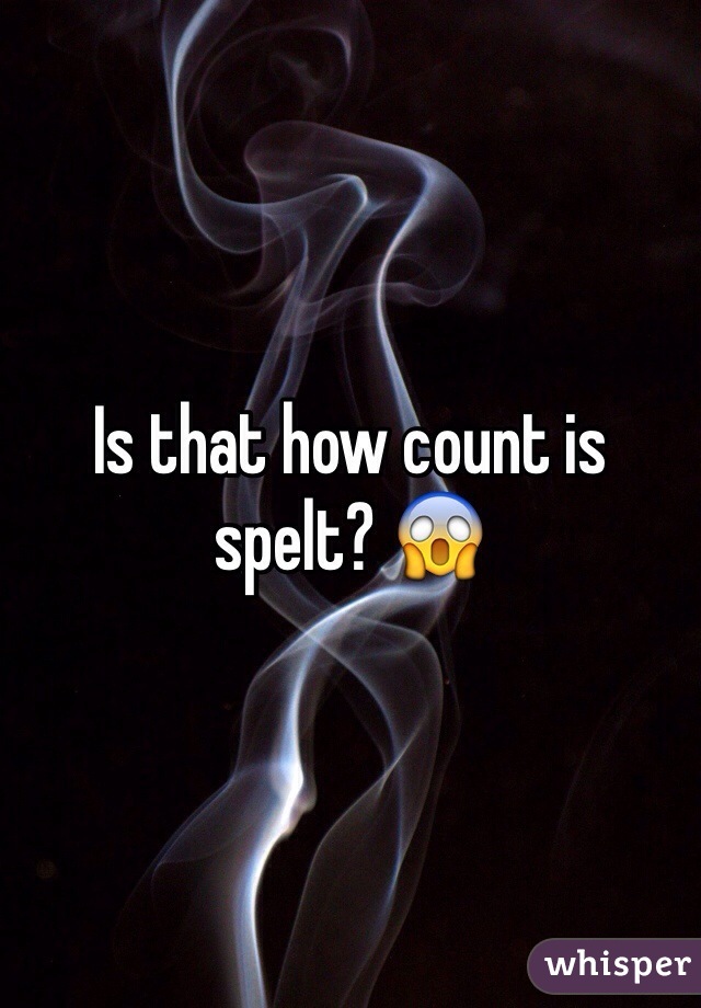 Is that how count is spelt? 😱