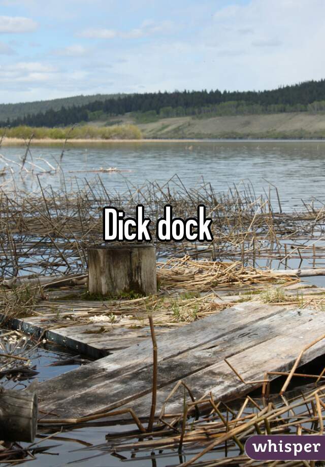 Dick dock 