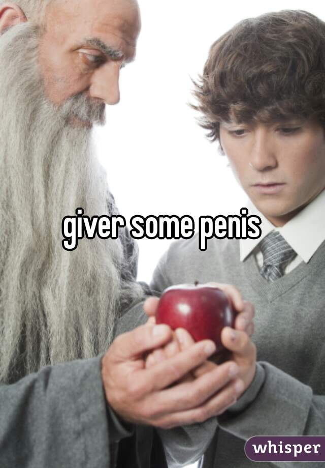 giver some penis
