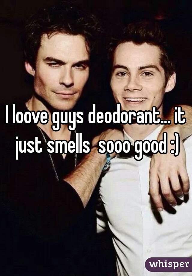 I loove guys deodorant... it just smells  sooo good :)
 