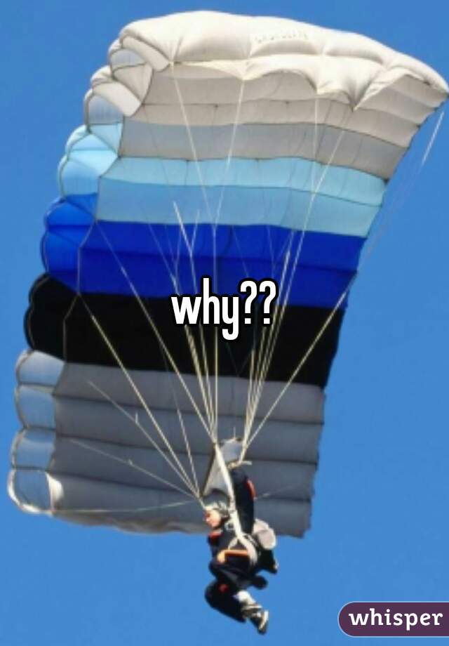 why??
