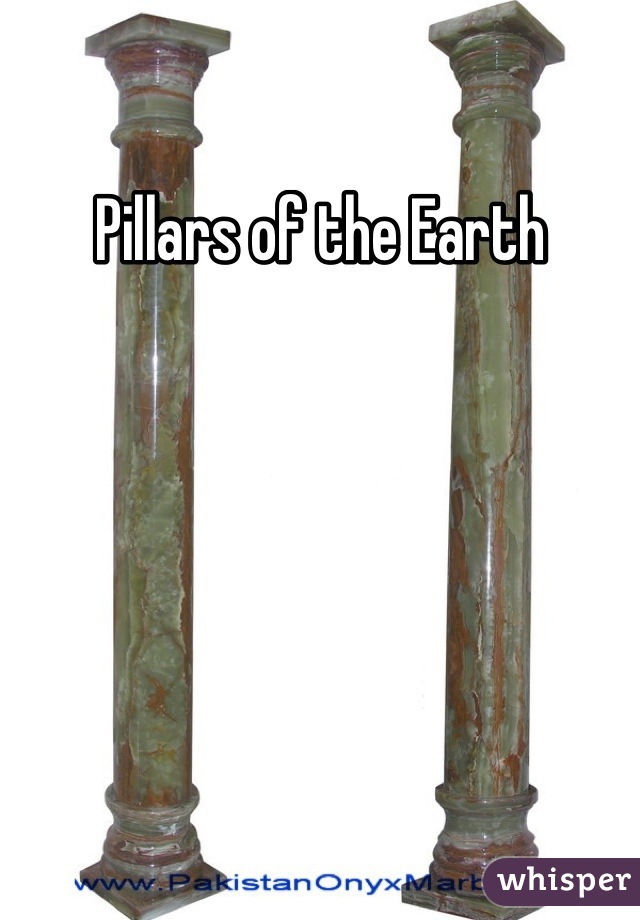 Pillars of the Earth