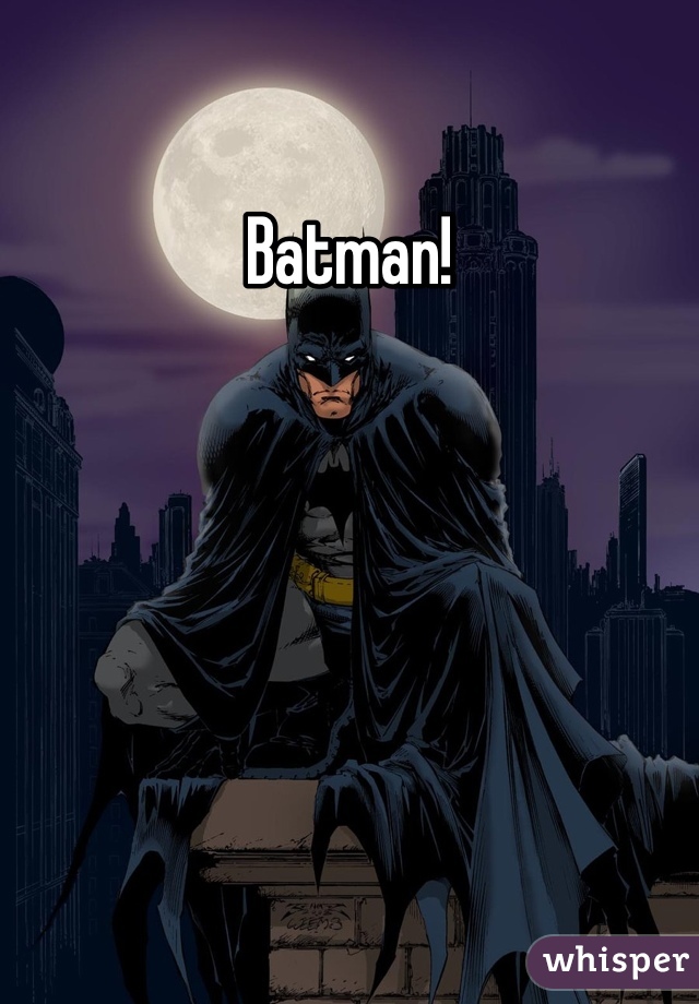 Batman!