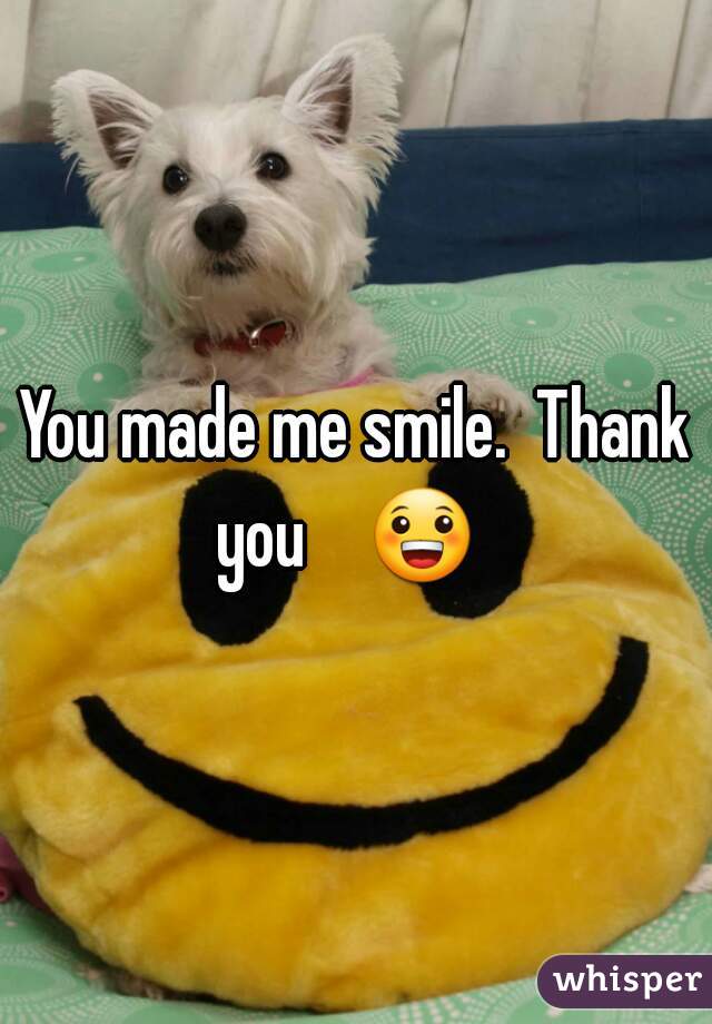 You made me smile.  Thank you    😀   