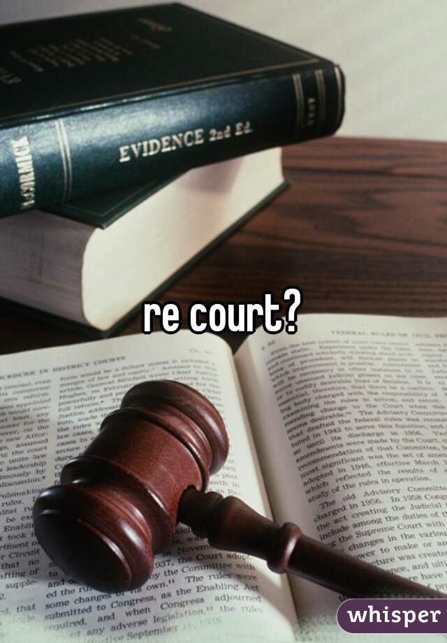 re court?
