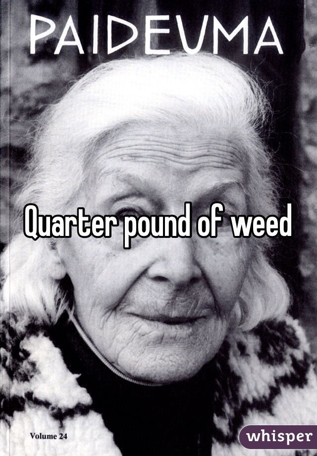 Quarter pound of weed