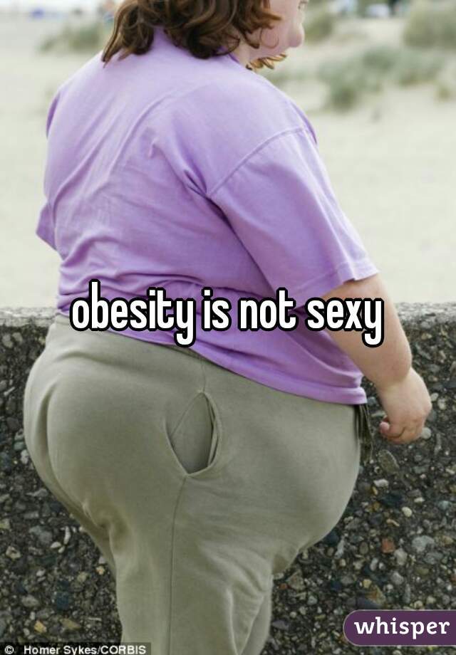 obesity is not sexy