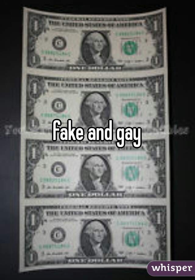 fake and gay