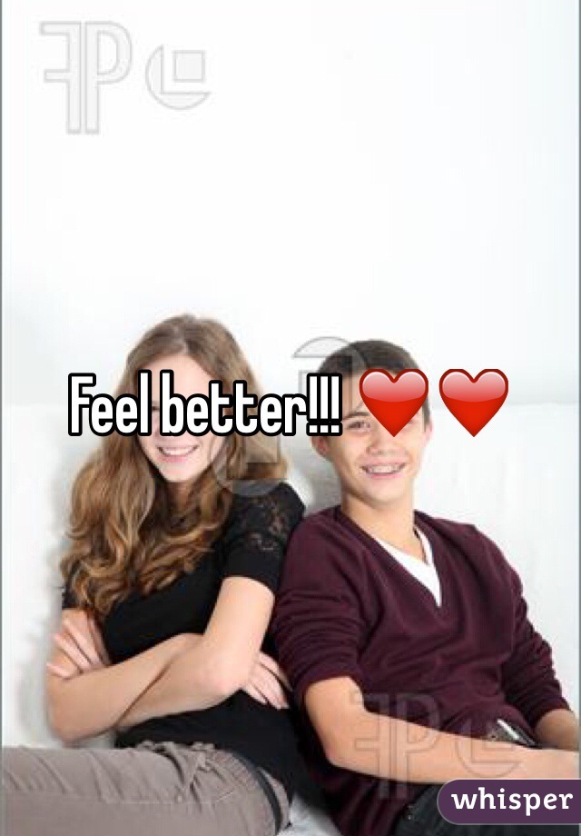 Feel better!!! ❤️❤️