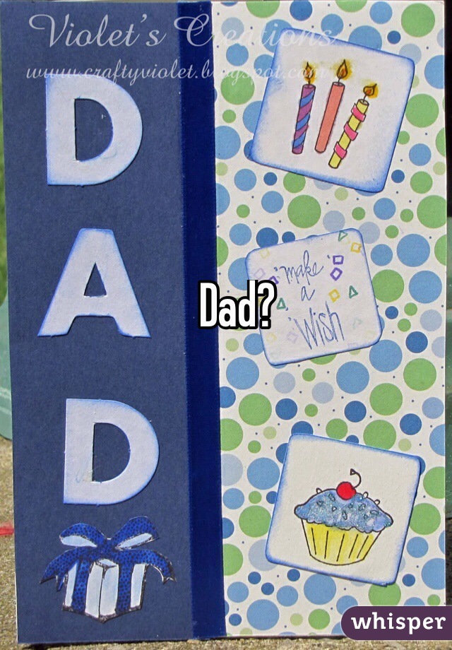 Dad?
