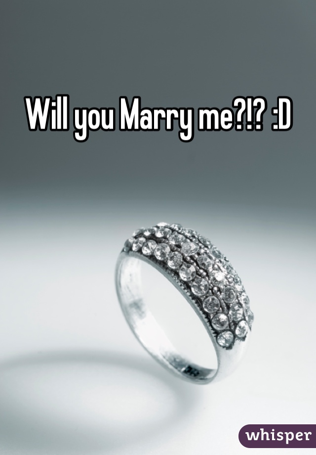 Will you Marry me?!? :D