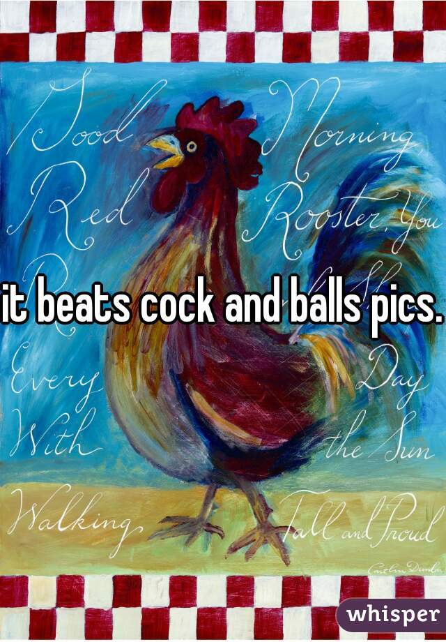 it beats cock and balls pics.
