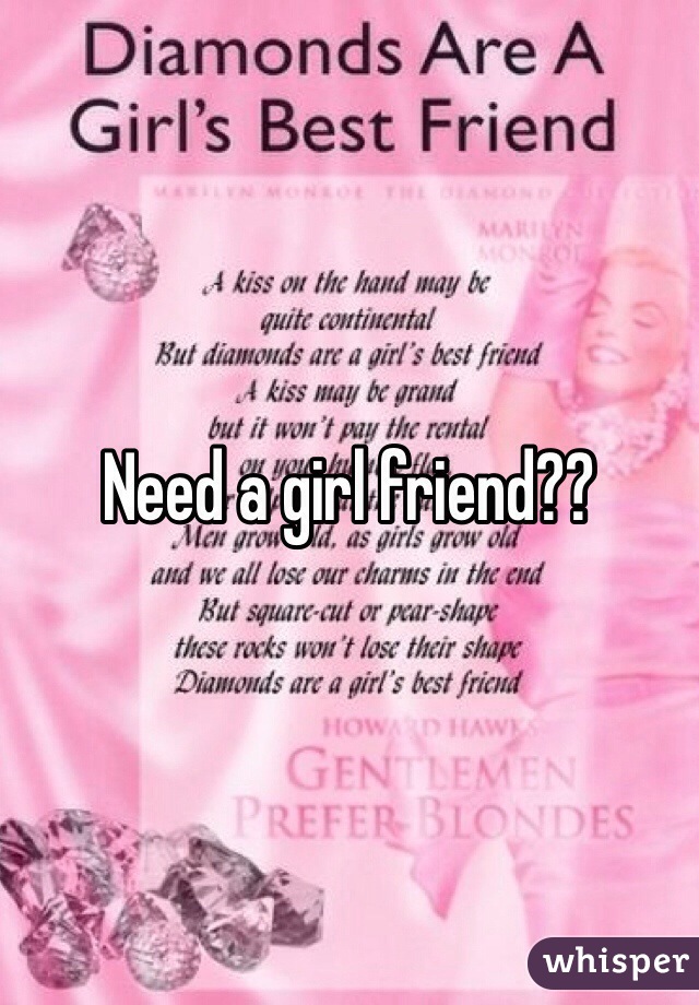 Need a girl friend??