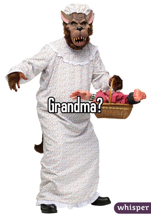 Grandma?