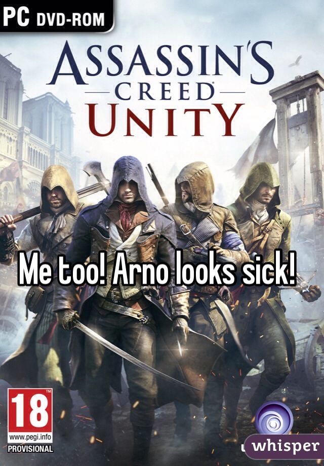 Me too! Arno looks sick!