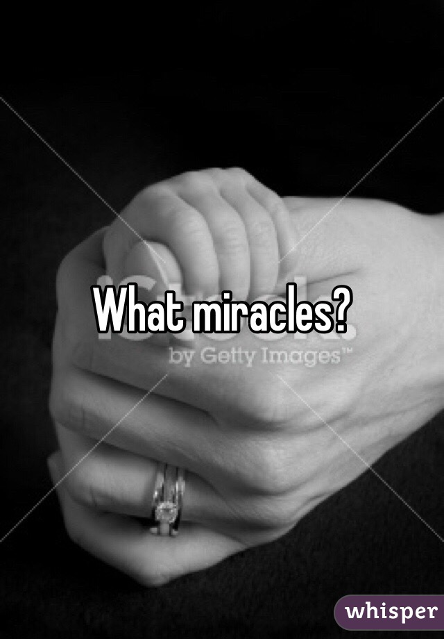 What miracles?