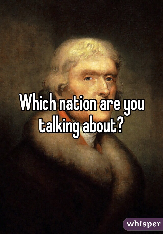 Which nation are you talking about?