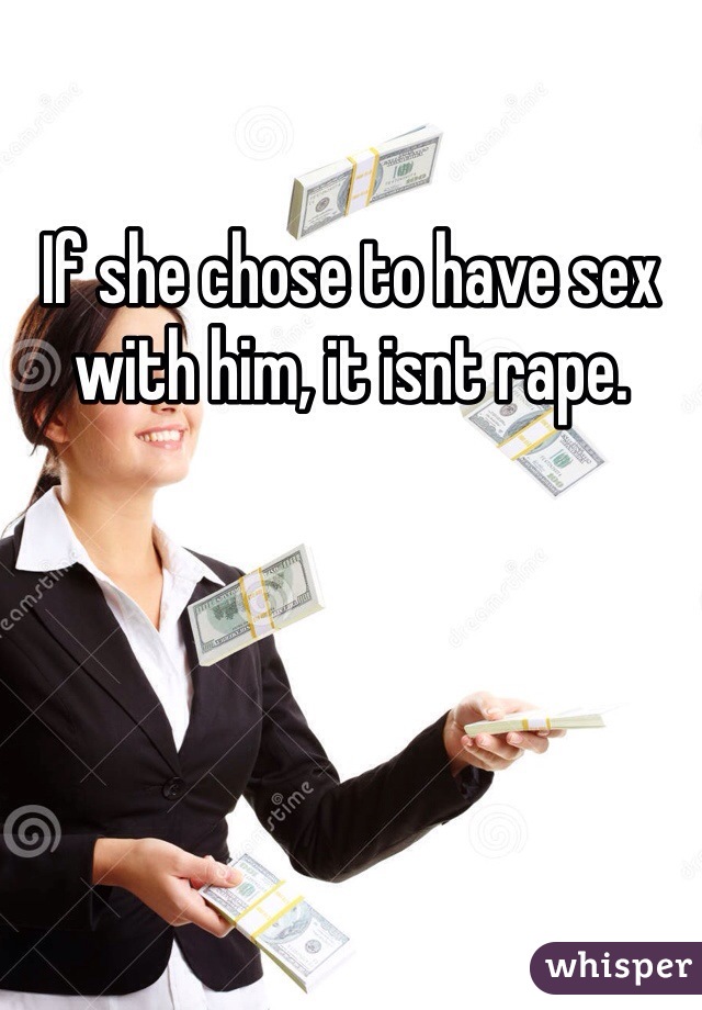 If she chose to have sex with him, it isnt rape. 