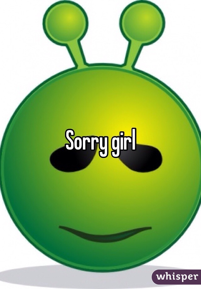 Sorry girl