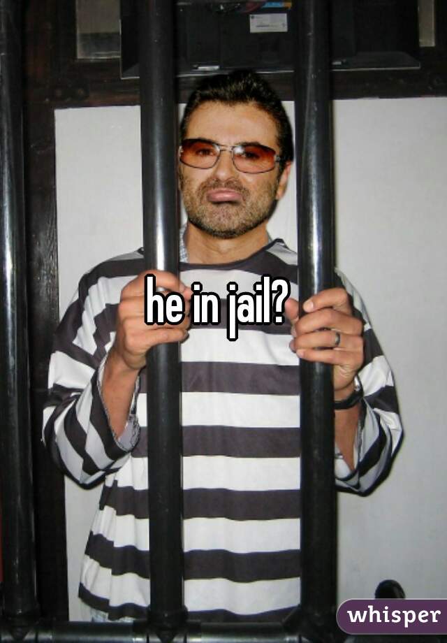 he in jail? 