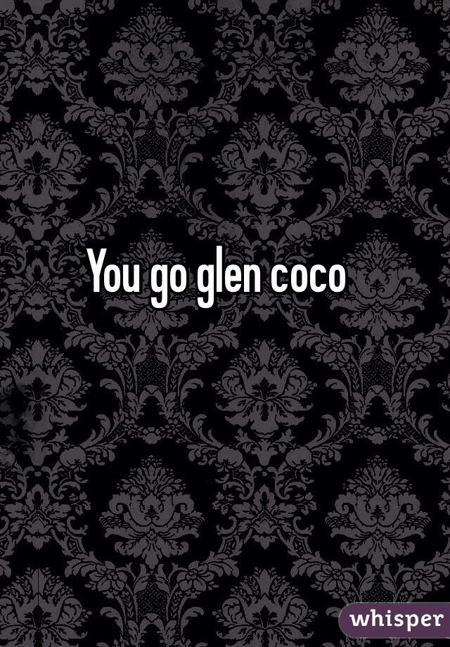 You go glen coco