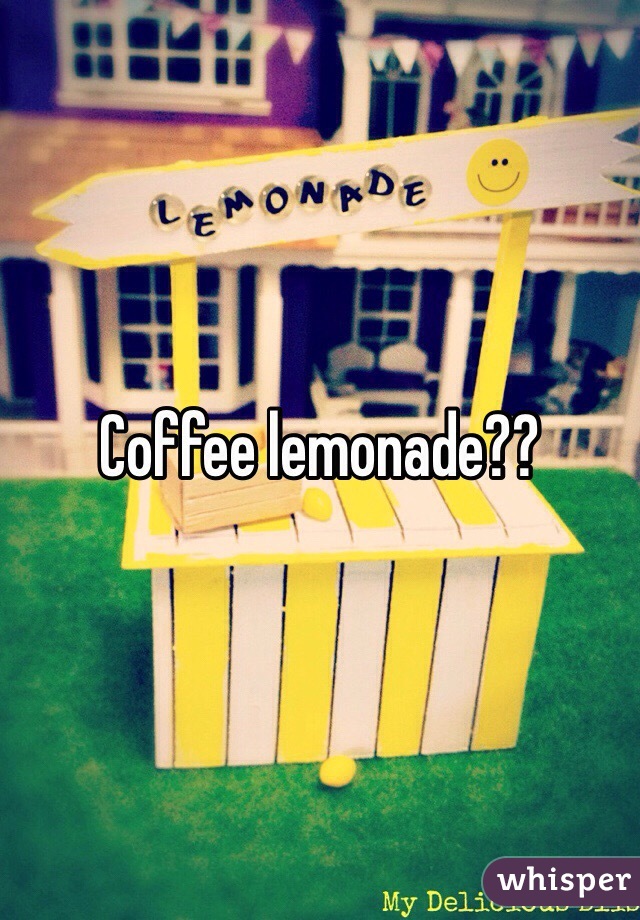 Coffee lemonade?? 