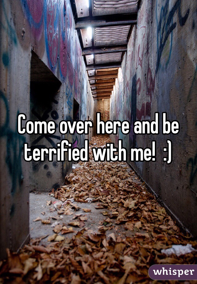 Come over here and be terrified with me!  :)