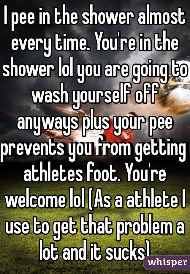 I pee in the shower almost every time. You're in the shower lol you are going to wash yourself off anyways plus your pee prevents you from getting athletes foot. You're welcome lol (As a athlete I use to get that problem a lot and it sucks)