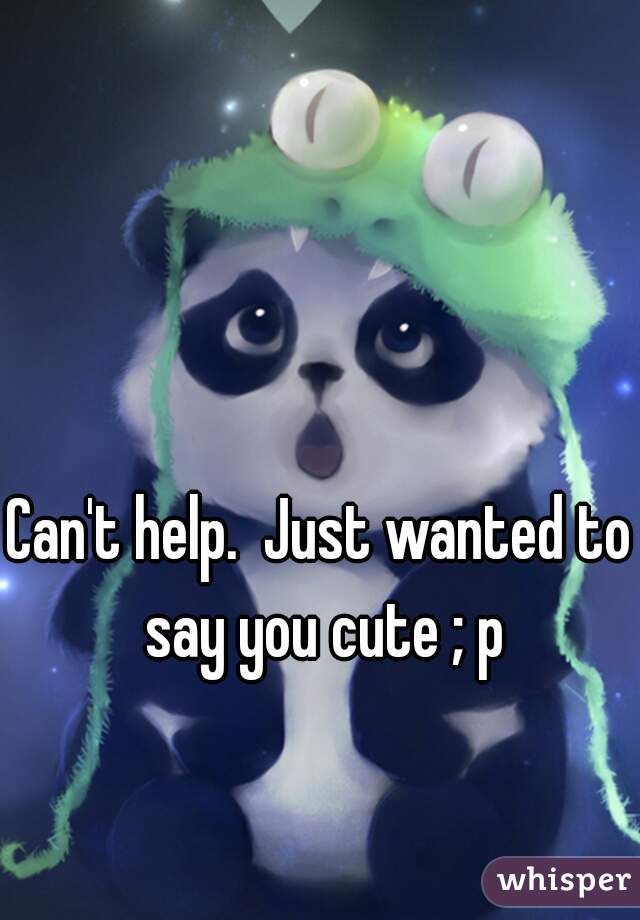 Can't help.  Just wanted to say you cute ; p