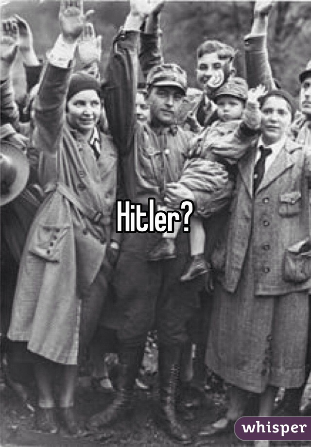 Hitler?