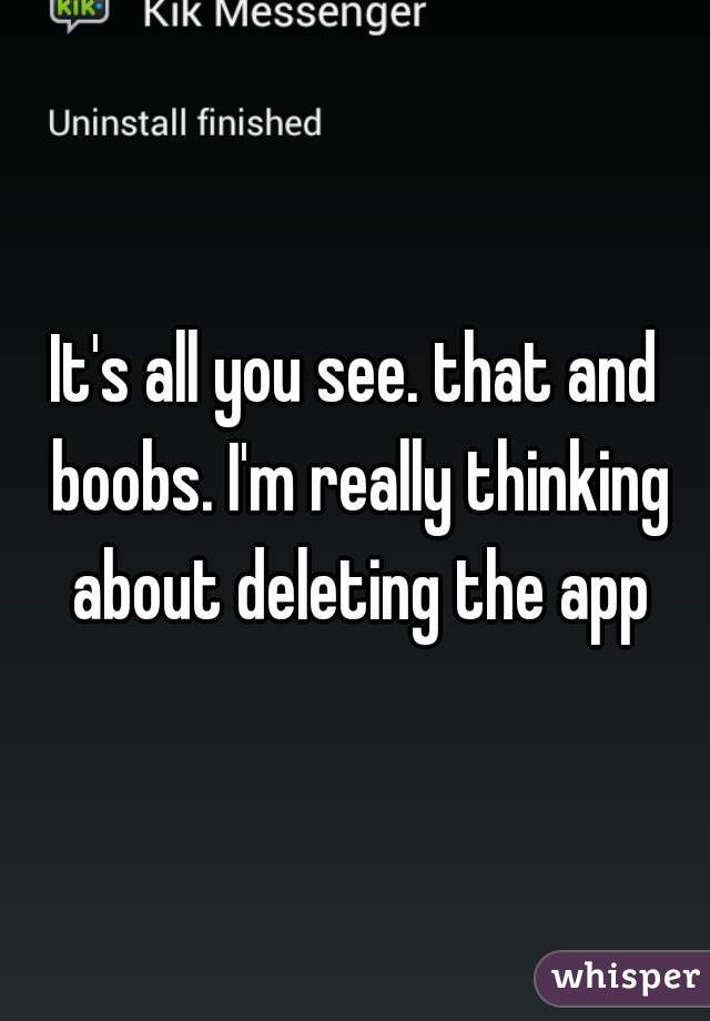 It's all you see. that and boobs. I'm really thinking about deleting the app