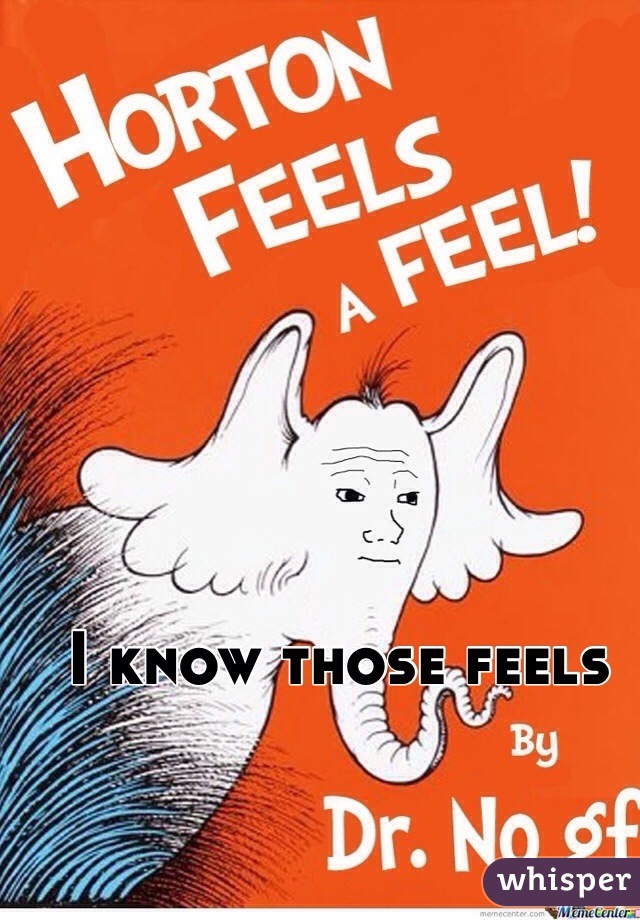 I know those feels 
