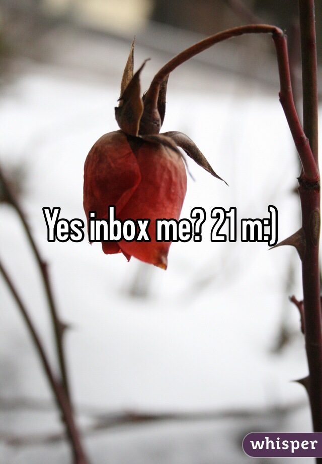 Yes inbox me? 21 m:)