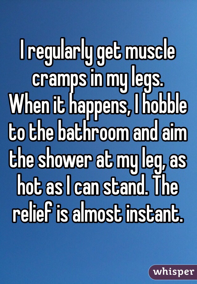 I regularly get muscle cramps in my legs. 
When it happens, I hobble to the bathroom and aim the shower at my leg, as hot as I can stand. The relief is almost instant. 