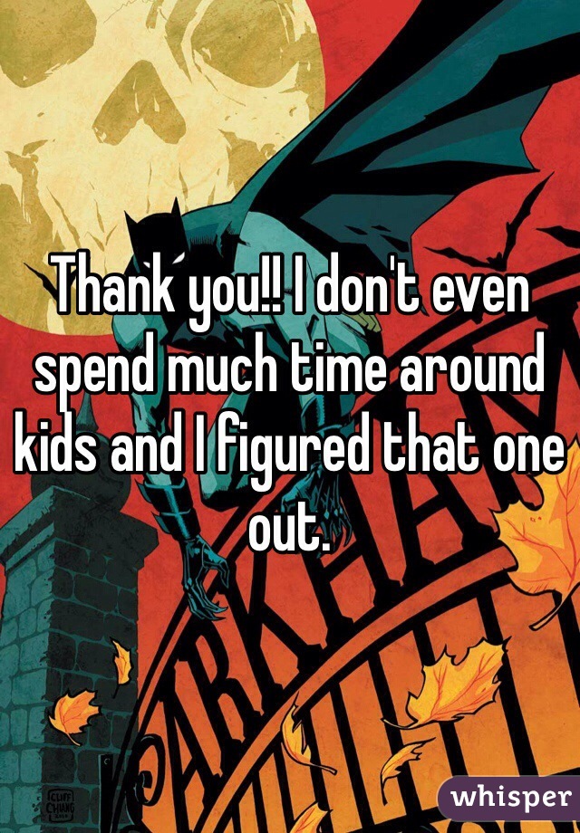 Thank you!! I don't even spend much time around kids and I figured that one out. 